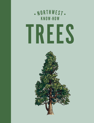 Northwest Know-How: Trees - Brewer, Karen Gaudette