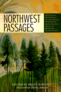 Northwest Passages: A Literary Anthology of the Pacific Northwest from Coyote Tales to Roadside Attractions
