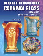 Northwood Carnival Glass: 1908-1925 Identification & Value Guide