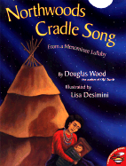 Northwoods Cradle Song: From a Menominee Lullaby