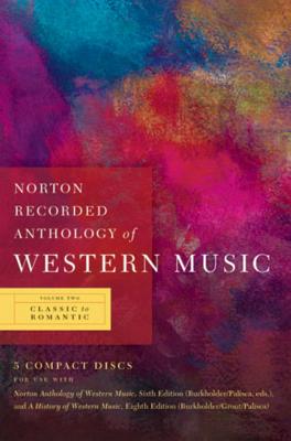 Norton Recorded Anthology of Western Music - Burkholder, J Peter, Professor, and Palisca, Claude