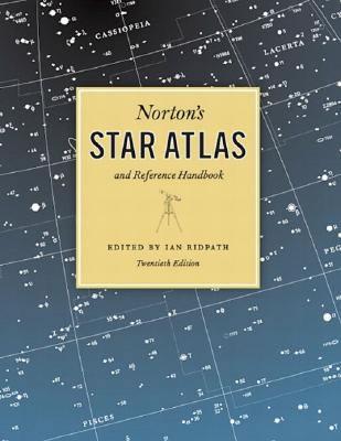 Norton's Star Atlas and Reference Handbook: And Reference Handbook, 20th Edition - Ridpath, Ian