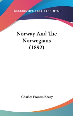 Norway and the Norwegians (1892) - Keary, Charles Francis