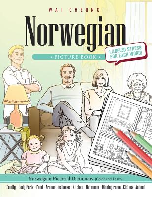 Norwegian Picture Book: Norwegian Pictorial Dictionary (Color and Learn) - Cheung, Wai