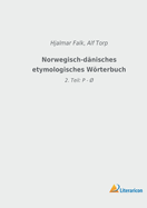 Norwegisch-dnisches etymologisches Wrterbuch: 2. Teil: P - 