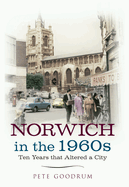 Norwich in the 1960s: Ten Years That Altered a City