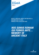 Nos sumus Romani qui fuimus ante... Memory of ancient Italy