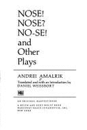 Nose!: Nose? No-Se! and Other Plays