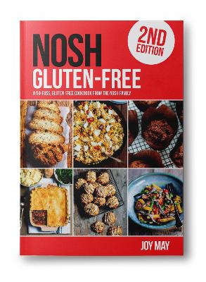 NOSH Gluten-Free: A No-Fuss, Gluten-Free Cookbook from the NOSH Family - May, Joy