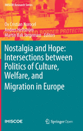 Nostalgia and Hope: Intersections between Politics of Culture, Welfare, and Migration in Europe