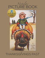 Nostalgic Picture Book of Thanksgivings Past: Gift book for people living with Alzheimer's/Dementia
