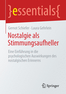 Nostalgie ALS Stimmungsaufheller: Eine Einfhrung in Die Psychologischen Auswirkungen Des Nostalgischen Erinnerns