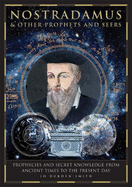 Nostradamus & Other Prophets and Seers