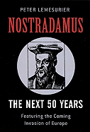 Nostradamus: The Next 50 Years - A New Translation
