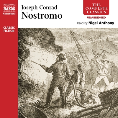Nostromo - Conrad, Joseph, and Anthony, Nigel (Read by)