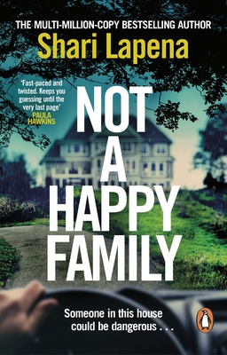 Not a Happy Family: The gripping Richard and Judy Book Club 2022 pick, from the #1 bestselling author of THE COUPLE NEXT DOOR - Lapena, Shari