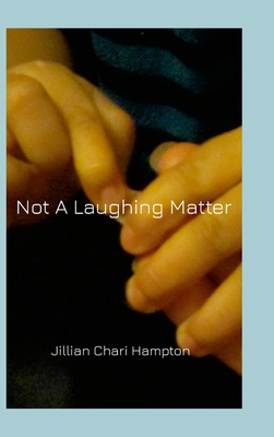 Not A Laughing Matter: The Sequel to 'I Woke Up Laughing' - Hampton, Jillian