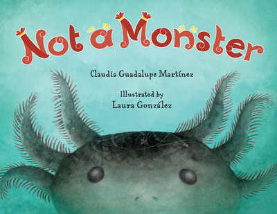 Not a Monster - Martnez, Claudia Guadalupe