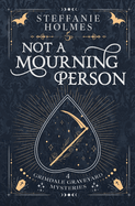 Not A Mourning Person: Luxe paperback edition