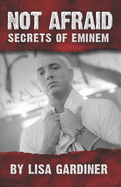 Not Afraid Secrets of Eminem: From Birth to 2021