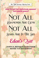Not All Diamonds Are Gems, Not All Stars Are In The Sky: Eden's Quilt