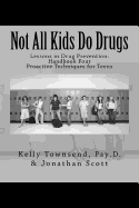 Not All Kids Do Drugs: Proactive Techniques for Teens