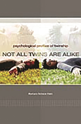Not All Twins Are Alike: Psychological Profiles of Twinship - Klein, Barbara