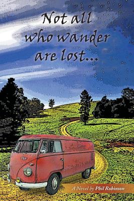 Not All Who Wander Are Lost... - Robinson, Phil
