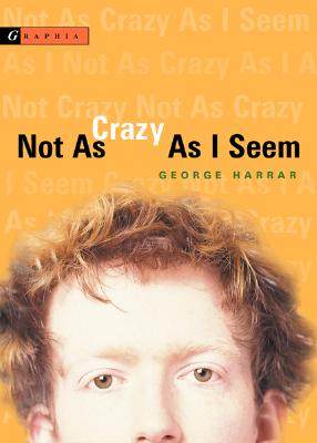 Not as Crazy as I Seem - Harrar, George