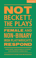 Not Beckett, The Plays: Female and Non-binary Irish Playwrights Respond