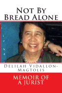 Not By Bread Alone: memoir of a jurist