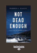 Not Dead Enough: A Cal Claxton Oregon Mystery
