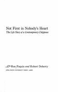 Not First in Nobody's Heart: The Life Story of a Contemporary Chippewa - Paquin, Ron, and Doherty, Robert, Mr.