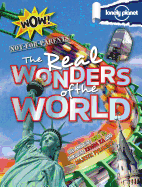 Not for Parents Real Wonders of the World: Everything You Ever Wanted to Know