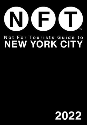 Not for Tourists Guide to New York City 2022 - Not for Tourists