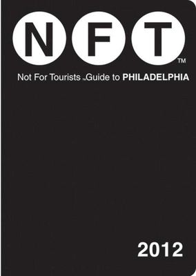 Not for Tourists Guide to Philadelphia - Not for Tourists