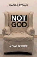 Not God: A Play in Verse