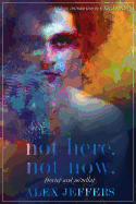 Not Here, Not Now