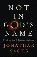 Not in God's Name: Confronting Religious Violence