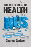 Not in the Best of Health: The forthright and entertaining memoirs of an NHS paediatrician