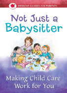 Not Just a Babysitter: Making Child Care Work for You