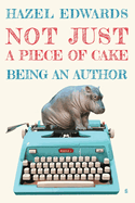 Not Just a Piece of Cake Being an Author