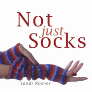 Not Just Socks - Rosner, Sandi