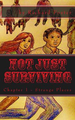 Not Just Surviving: Chapter 1 - Strange Places - Starling, B F (Illustrator), and Foster, Richard