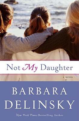 Not My Daughter - Delinsky, Barbara