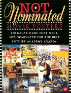 Not Nominated Movie Posters: 370 Great Films That Were Not Nominated for the Best Picture Academy Award