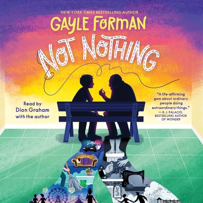 Not Nothing - Forman, Gayle, and Graham, Dion (Read by)