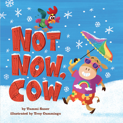 Not Now, Cow - Sauer, Tammi