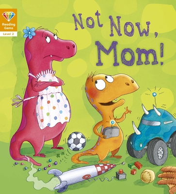 Not Now, Mom! (Level 2) - Qeb Publishing