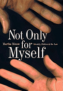 Not Only for Myself: Identity, Politics, and the Law